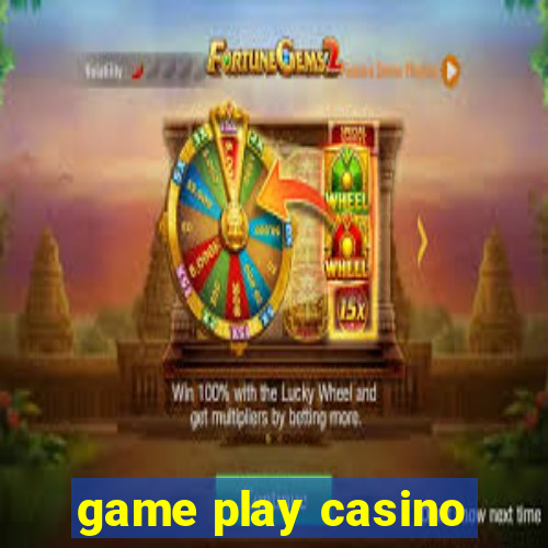 game play casino